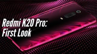 Redmi K20 Pro: First Look Redmi K20 Pro: First Look