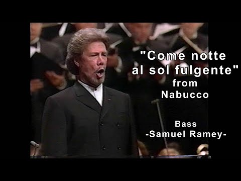 Samuel Ramey."Come notte al sol fulgente" from Nabucco by Verdi