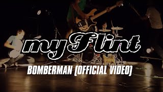 MYFLINT - BOMBERMAN (OFFICIAL VIDEO)
