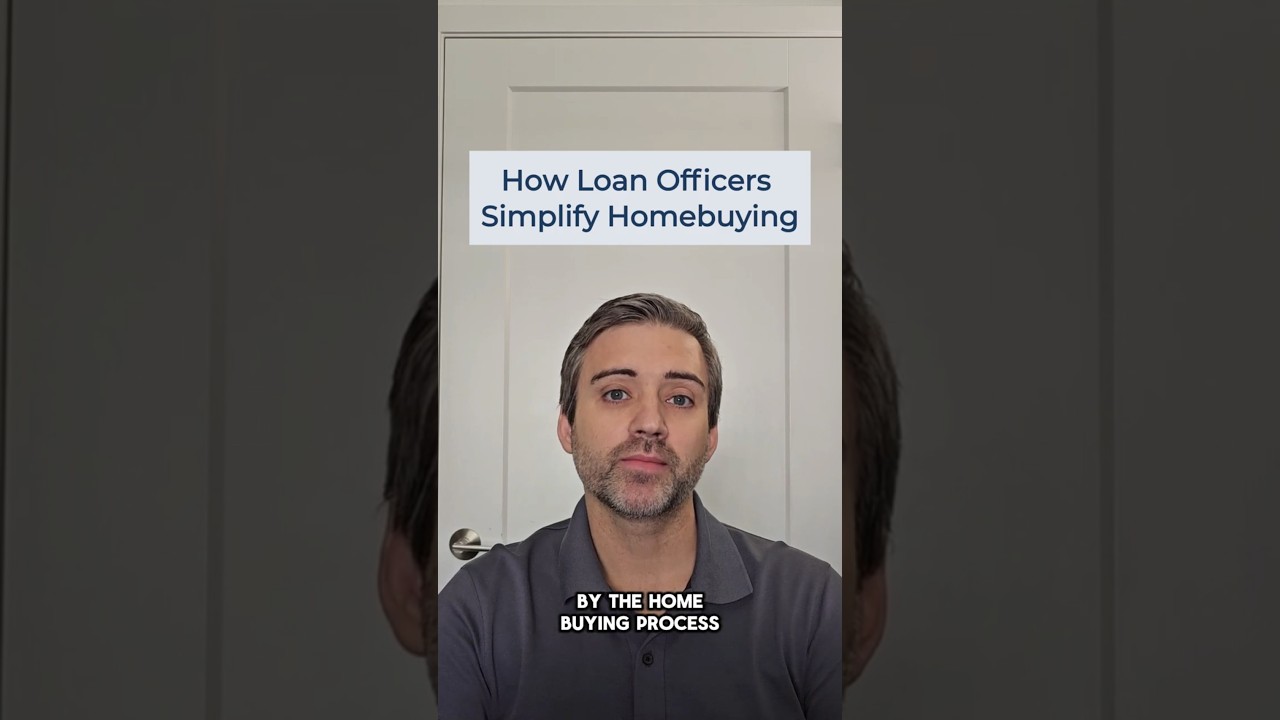 How a Loan Officer Can Make Homebuying Easier