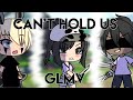 Can T Hold Us GLMV Gacha Life Music Video