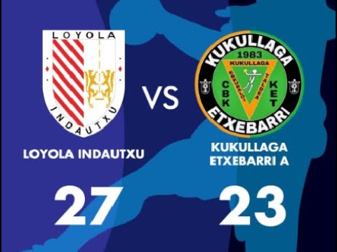 Loyola Indautxu 27 - 23 Kukullaga Etxebarri A