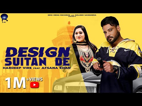 Design Suitan De (Full Video)- Afsana Khan & Hardeep Virk | New Punjabi Song 2020 |Desi Swag Records