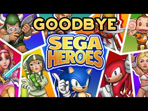 GOODBYE SEGA HEROES (2018-2020)