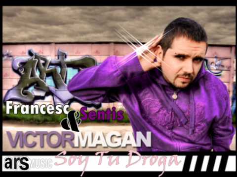 Victor Magan & Francesc Sentis - Soy Tu droga