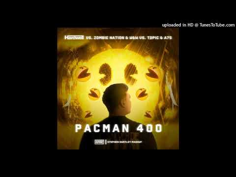 Hardwell vs. Zombie Nation & W&W vs. Topic & A7S - PACMAN 400 (Stephen Hurtley Mashup)