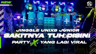 Download lagu DJ SAKITNYA TUH DISINI X BABAT BABAT YANG LAGI VIRAL JINGGLE UNIXS JUNIOR  mp3