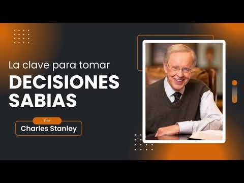 La clave para tomar decisiones sabias   Pastor Charles Stanley