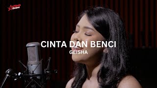 Download lagu CINTA DAN BENCI (LOVE RECALLS VERSION) - GEISHA | COVER BY MAYANG TARIGAN mp3