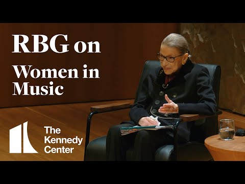 Ruth Bader Ginsburg on Women in Music | The Kennedy Center