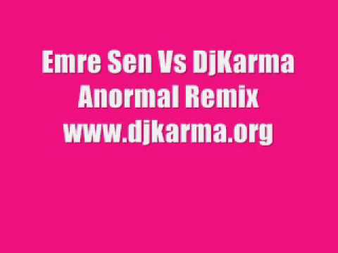 Emre Sen Vs DjKarma Anormal Remix