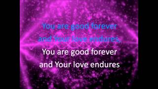 Good Forever   Matt Redman Lyrics Video