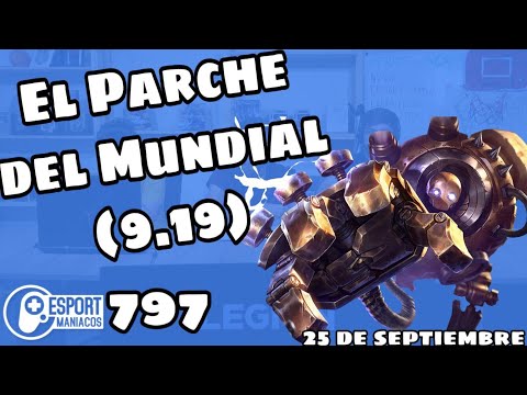 Esportmaníacos 797 - ¡Todos los secretos sobre el parche 9.19, el parche de Worlds!