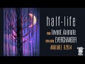 INVENT, ANIMATE - Half Life (Official Stream) 