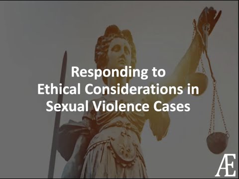 Responding to Ethical Considerations in Sexual Violence Cases