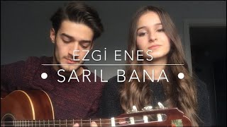 Ezgi Enes - Sarıl Bana (Cover)