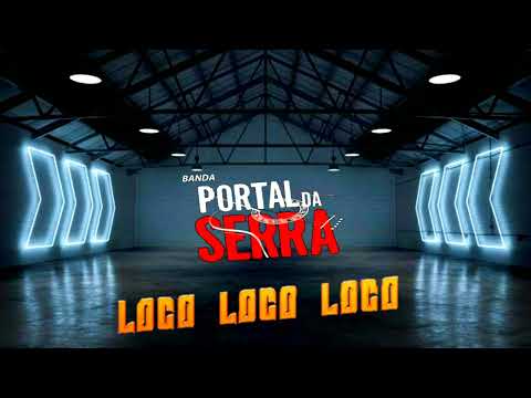 BANDA PORTAL DA SERRA / LOCO , LOCO , LOCO PART . SANDRO COELHO