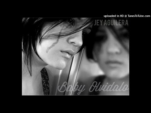 Jey Aguilera - Baby olvidalo [ Audio ]