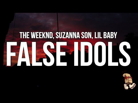 The Weeknd, Lil Baby, Suzanna Son – False Idols (Lyrics)