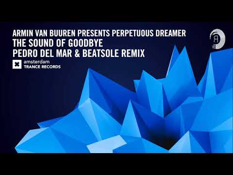 Armin van Buuren presents Perpetuous Dreamer - The Sound of Goodbye (Pedro Del Mar & Beatsole Remix)
