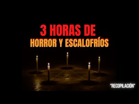 "RECOPILACIÓN" 🔴3 Horas de RELATOS HORROR Y ESCALOFRÍOS | MARATONES DE TERROR