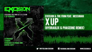 Excision &amp; The Frim - &quot;X Up feat. Messinian (Hydraulix &amp; Phase One Remix)&quot;