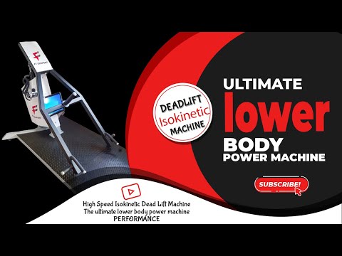 Deadlift Isokinetic Machine: The Optimum Lower Body Power Machine for Back Hip Knees