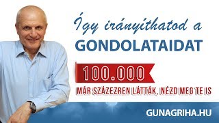 Így irányíthatod a gondolataidat! | Gunagriha előadás  Miskolc, 2016 10 22