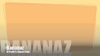 D'Pryde &amp; August Rigo, Bananaz