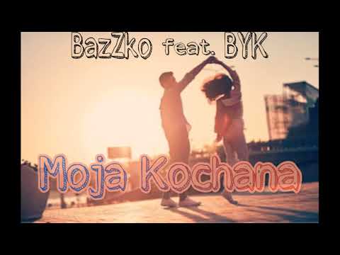 BazZko - MOJA KOCHANA (feat. BYK) (Beat by Ihaksi)
