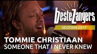 Tommie Christiaan - Someone that I never knew | Beste Zangers
