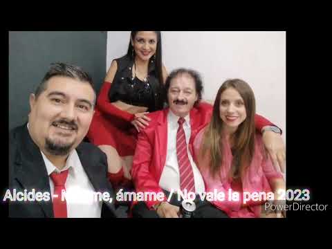 ALCIDES Mírame, Ámame / No vale la pena 2023