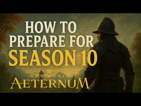 New World Aeternum: How to Prepare for Season 10