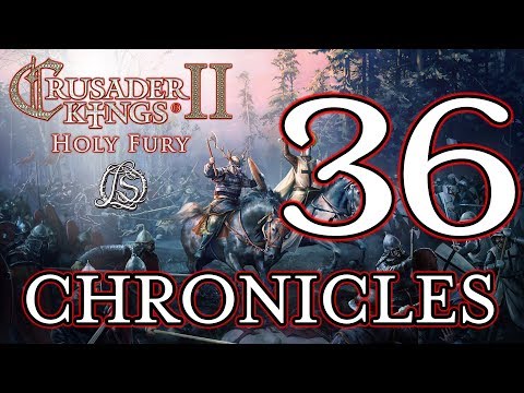 Crusader Kings 2: Holy Fury - LORESWORN CHRONICLES - 36