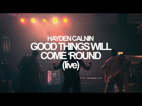 Hayden Calnin - Good Things Will Come 'Round (Live in Melbourne, AUS)