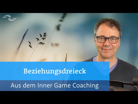 Beziehungsdreieck – Inner-Game-Coaching