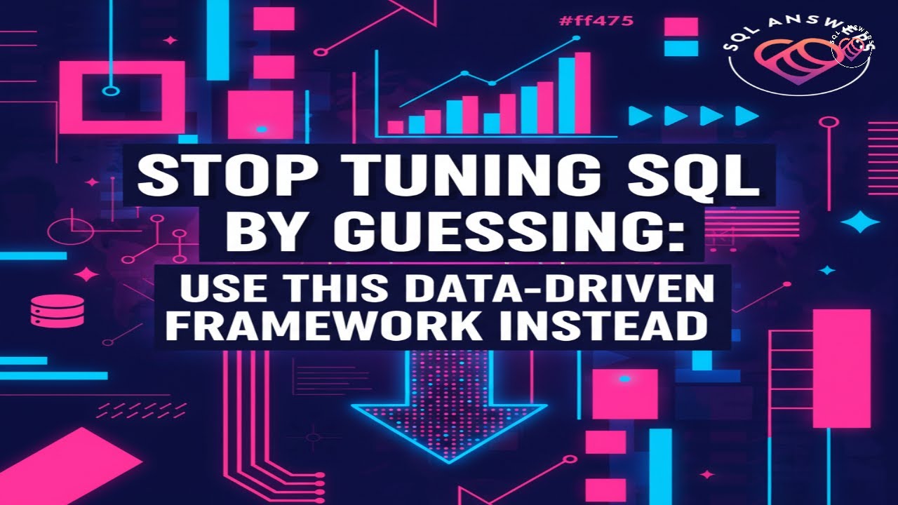 Stop Tuning SQL by Guessing: Use This Data-Driven Framework Instead