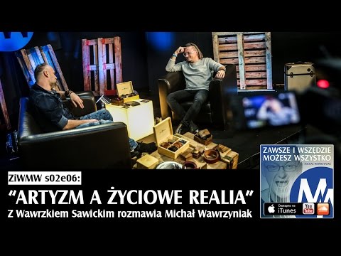 ZiWMW S02E06 – Wawrzek Sawicki - Artistry and the realities of life