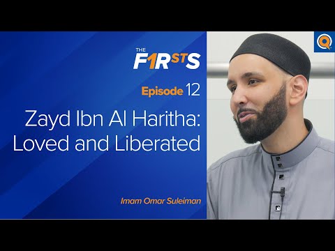 Zayd Ibn Al Haritha (ra): Loved and Liberated | The Firsts | Dr. Omar Suleiman
