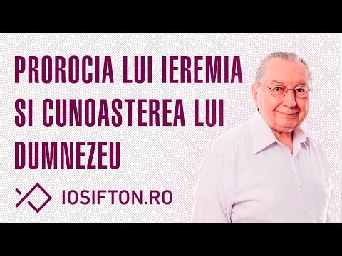 Iosif Ton: Prorocia lui Ieremia si cunoasterea lui Dumnezeu (25 Octombrie, 2015)