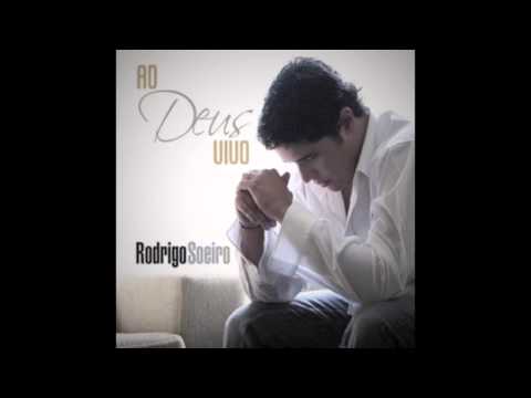 Rodrigo Soeiro - Eu quero Viver para Ti (Cd Ao Deus Vivo)