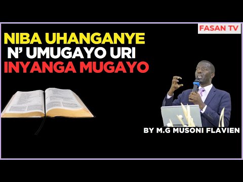 NIBA UHANGANYE N' UMUGAYO URI IMYANYAMUGAYO BY M.G MUSONI FLAVIEN