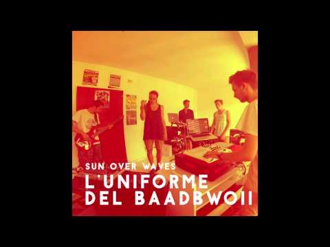 Sun Over Waves - L'uniforme del Baadbwoii (Official Audio)