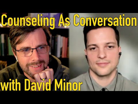 Counseling As Conversation | with David Minor