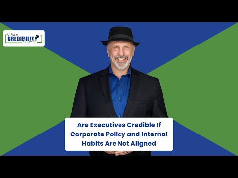 Are Executives Credible If Corporate Policy and Internal Habits Are Not Aligned? (DCE 055)