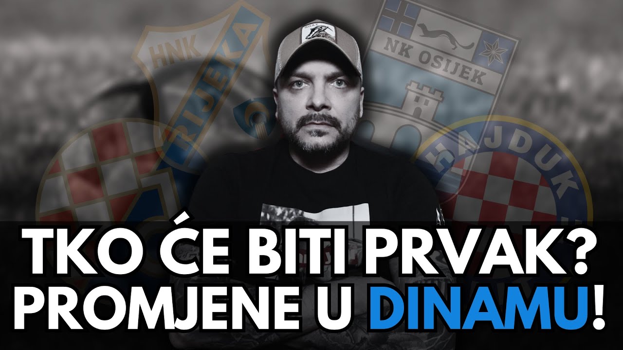 TKO IMA NAJVIŠE ŠANSE ZA TITULU? PROMJENE U DINAMU!