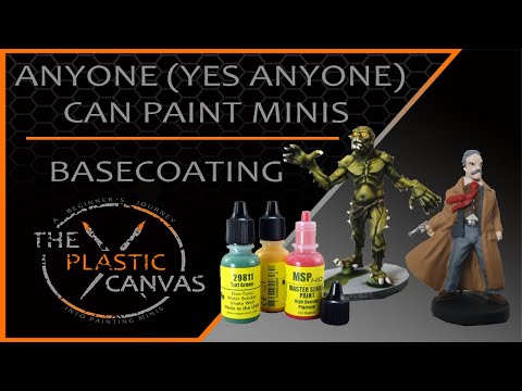 Anyone (Yes Anyone) Can Paint Miniatures - Ep 4 - Basecoating