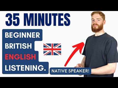 35 Minutes of Beginner British English Listening Practice with a Native Speaker | British Accent