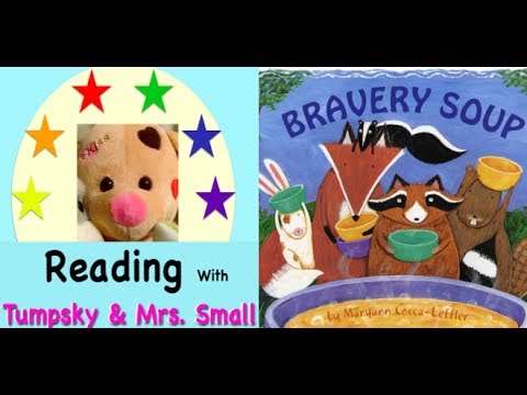 , title : 'Bravery Soup-:-Books Read to Children Read Aloud!'