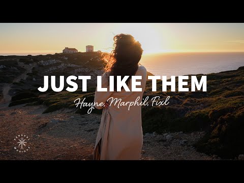 Hayne, Marphil, FIXL - Just Like Them (Lyrics)